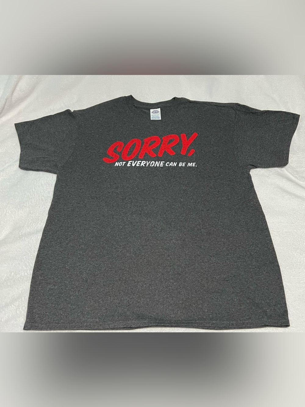 Unbranded | Dark Gray 'SORRY, Not Everyone Can Be Me.' Graphic Tee UNISEX Size L